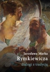 Okładka książki Jarosława Marka Rymkiewicza Dialogi z Tradycją Lidia Banowska