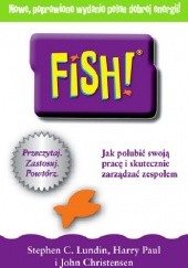 Okładka książki FISH! Jak polubić swoją pracę i skutecznie zarządzać zespołem