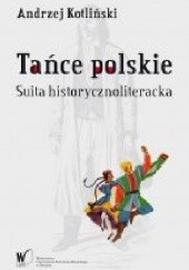 Okładka książki Tańce polskie. Suita historycznoliteracka Andrzej Kotliński
