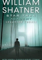 Okładka książki Star Trek: Academy—Collision Course William Shatner