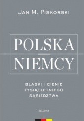 Okładka książki Polska i Niemcy.  Blaski i cienie tysiącletniego sąsiedztwa