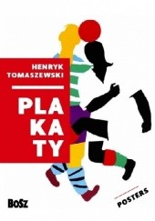 Okładka książki Tomaszewski. Plakaty Dorota Folga-Januszewska, Henryk Tomaszewski