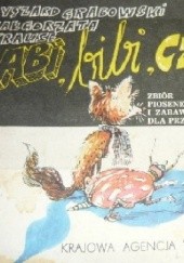 Okładka książki ABI, BIBI, CZIBI: Zbiór piosenek i zabaw dla przedszkolaków Ryszard Grabowski, Małgorzata Krauze