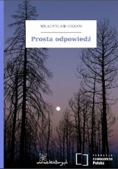 Okładka książki Prosta odpowiedź Władysław Orkan