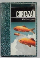Okładka książki Wielkie wygrane Julio Cortázar