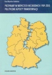 Okładka książki Przemiany w Niemczech Wschodnich 1989-2010. Polityczne aspekty transformacji Ewa Bojenko-Izdebska