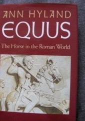 Okładka książki Equus: The Horse in the Roman World Ann Hyland