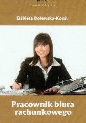 Okładka książki Pracownik biura rachunkowego Elżbieta Bolewska-Kocór