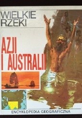 Okładka książki Wielkie rzeki Azji i Australii praca zbiorowa