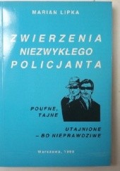 Okładka książki Zwierzenia niezwykłego policjanta Marian Lipka
