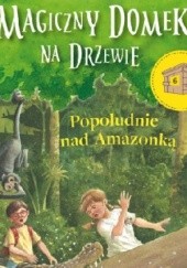 Okładka książki Popołudnie nad Amazonką Mary Pope Osborne