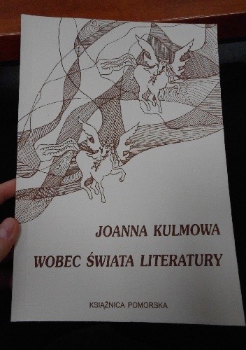 Joanna Kulmowa wobec świata literatury