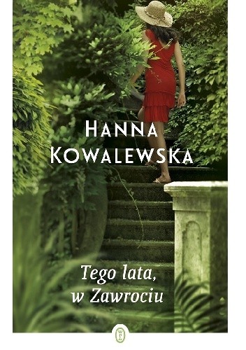Okładka książki Tego lata, w Zawrociu Hanna Kowalewska