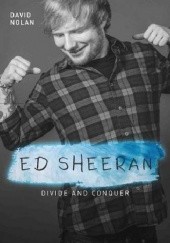 Okładka książki Ed Sheeran - Divide and Conquer David Nolan