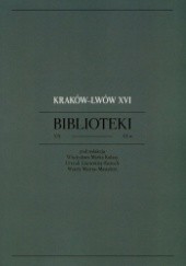 Kraków - Lwów XVI. Biblioteki XIX-XX w.