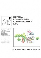Okładka książki Historia polskich gier komputerowych XX wieku Michał Zacharzewski