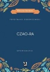 Okładka książki Czao-Ra Antoni Ferdynand Ossendowski