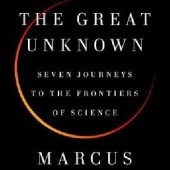Okładka książki The Great Unknown: Seven Journeys to the Frontiers of Science Marcus du Sautoy