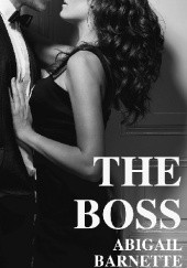 Okładka książki The Boss Abigail Barnette