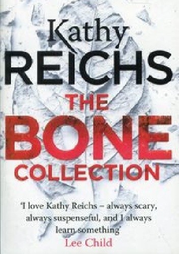 Okładka książki The Bone Collection Kathy Reichs