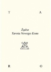 Okładka książki Żądza Tarota Nowego Eonu Krzysztof Azarewicz, Agnieszka Skatuła