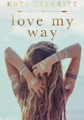Okładka książki Love My Way Kate Sterritt