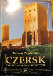 Okładka książki Czersk – zamek i miasto historyczne Tadeusz Zagrodzki