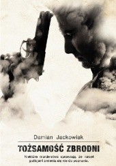 Okładka książki Tożsamość zbrodni Damian Jackowiak