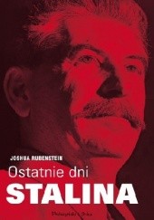 Okładka książki Ostatnie dni Stalina Joshua Rubenstein, Joshua Rubenstein