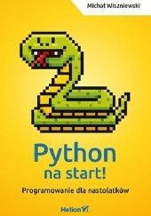 Okładka książki Python na start! Programowanie dla nastolatków Michał Wiszniewski
