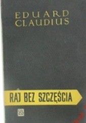 Okładka książki Raj bez szczęścia Eduard Claudius