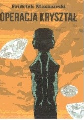 Okładka książki Operacja Kryształ Fridrich Nieznanski