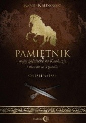 Okładka książki Pamiętnik mojej żołnierki na Kaukazie i niewoli u Szamila Karol Kalinowski
