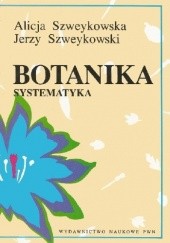Okładka książki Botanika. Tom drugi. Systematyka Alicja Szweykowska, Jerzy Szweykowski