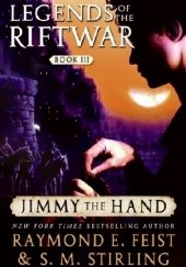 Okładka książki Jimmy the Hand Raymond E. Feist