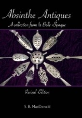 Okładka książki Absinthe Antiques: A Collection from la Belle Epoque Scott MacDonald