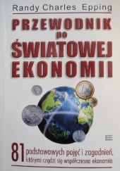 Okładka książki Przewodnik po światowej ekonomii Randy Charles Epping