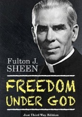 Okładka książki Freedom Under God. Just Third Way Edition Fulton J. Sheen