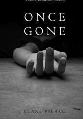 Okładka książki Once Gone Blake Pierce