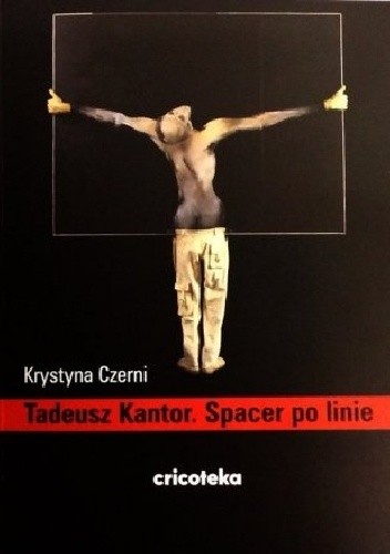 Okładka książki Tadeusz Kantor. Spacer po linie Krystyna Czerni
