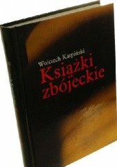 Okładka książki Książki zbójeckie Wojciech Karpiński