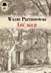 Okładka książki Liść akacji Walery Przyborowski