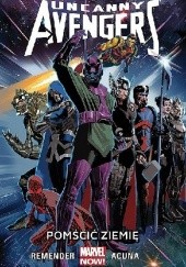 Uncanny Avengers: Pomścić Ziemię