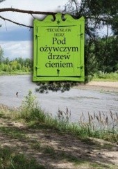 Okładka książki Pod ożywczym drzew cieniem Lechosław Herz