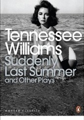 Okładka książki Suddenly Last Summer and Other Plays Tennessee Williams