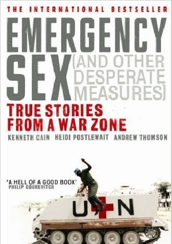 Okładka książki Emergency Sex (and Other Desperate Measures) Kenneth Cain, Heidi Postlewait, Andrew Thompson
