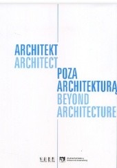 Okładka książki Architekt poza architekturą Krystyna Łyczakowska, Marta Urbańska