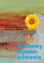 Okładka książki Duchowy wymiar istnienia Kazimierz Obuchowski, Makary K. Stasiak