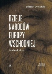 Okładka książki Dzieje narodów Europy Wschodniej. Szańce kultur. Bohdan Cywiński