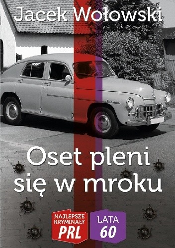 Okładka książki Oset pleni się w mroku Jacek Wołowski